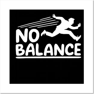 Now Find Your Balance, No Balance Posters and Art